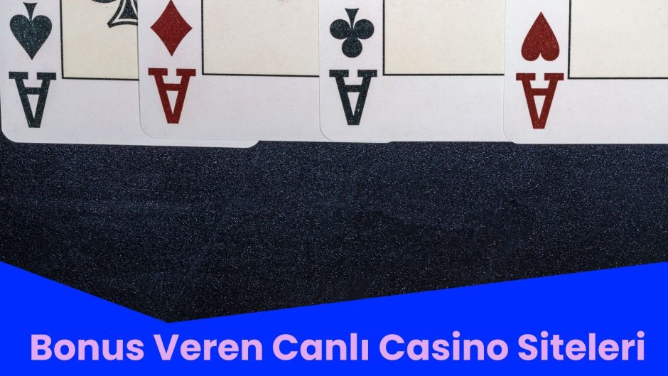 Bonus Veren Canlı Casino Siteleri