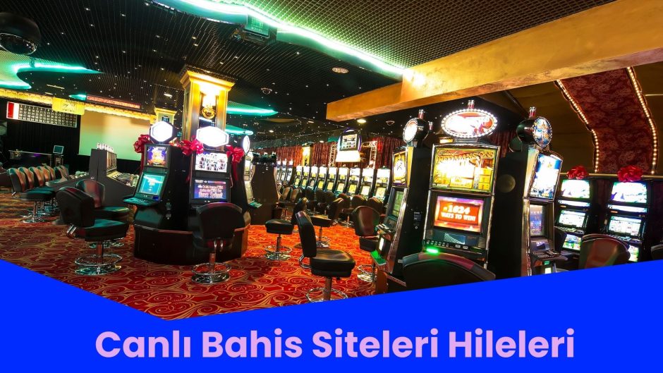 Canlı Bahis Siteleri Hileleri